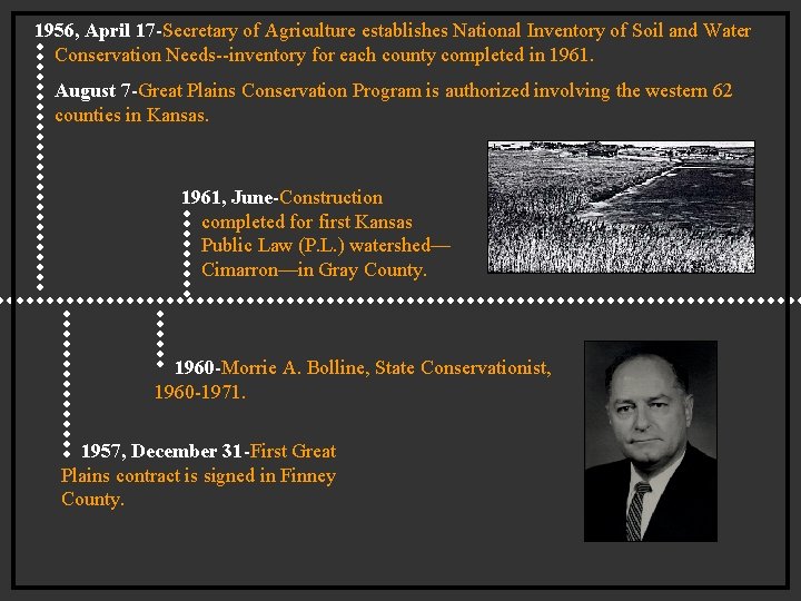 1956, April 17 -Secretary of Agriculture establishes National Inventory of Soil and Water Conservation 1956, April 17 -Secretary of Agriculture establishes National Inventory of Soil and Water Conservation