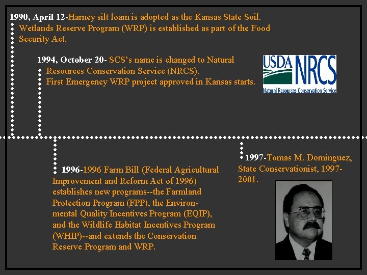 1990, April 12 -Harney silt loam is adopted as the Kansas State Soil. Wetlands 1990, April 12 -Harney silt loam is adopted as the Kansas State Soil. Wetlands