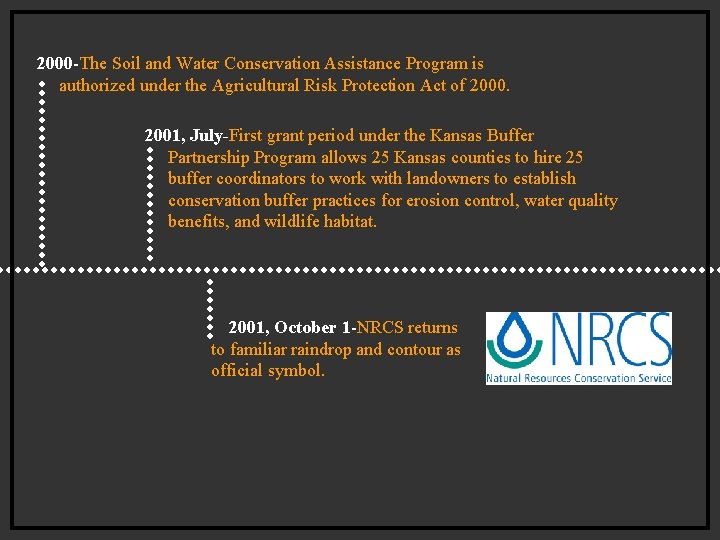 2000 -The Soil and Water Conservation Assistance Program is authorized under the Agricultural Risk 2000 -The Soil and Water Conservation Assistance Program is authorized under the Agricultural Risk