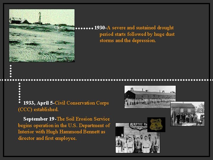 1930 -A severe and sustained drought period starts followed by huge dust storms and 1930 -A severe and sustained drought period starts followed by huge dust storms and
