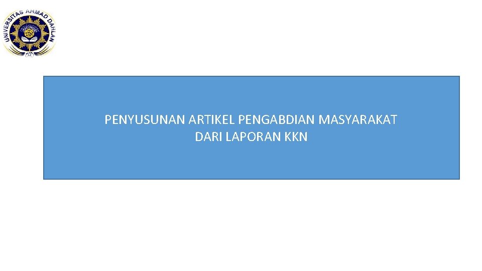 PENYUSUNAN ARTIKEL PENGABDIAN MASYARAKAT DARI LAPORAN KKN 