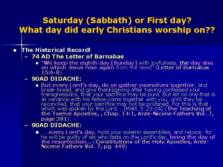 Saturday (Sabbath) or First day? What day did early Christians worship on? ? n