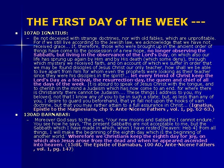 THE FIRST DAY of THE WEEK --n n 107 AD IGNATIUS: – Be not
