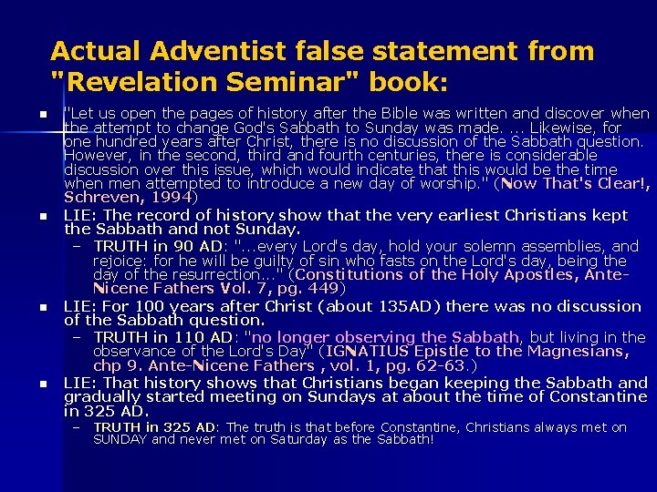 Actual Adventist false statement from "Revelation Seminar" book: n n "Let us open the