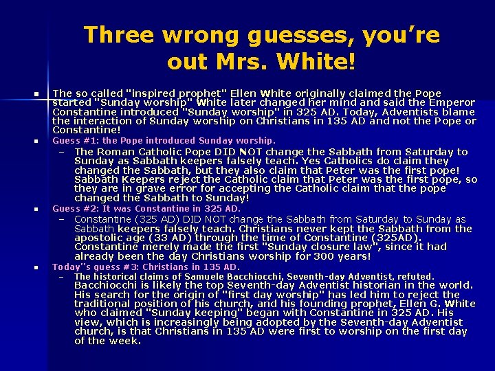 Three wrong guesses, you’re out Mrs. White! n n The so called "inspired prophet"