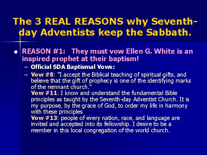 The 3 REAL REASONS why Seventhday Adventists keep the Sabbath. n REASON #1: They