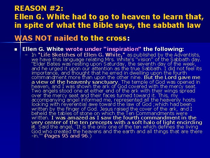 REASON #2: Ellen G. White had to go to heaven to learn that, in