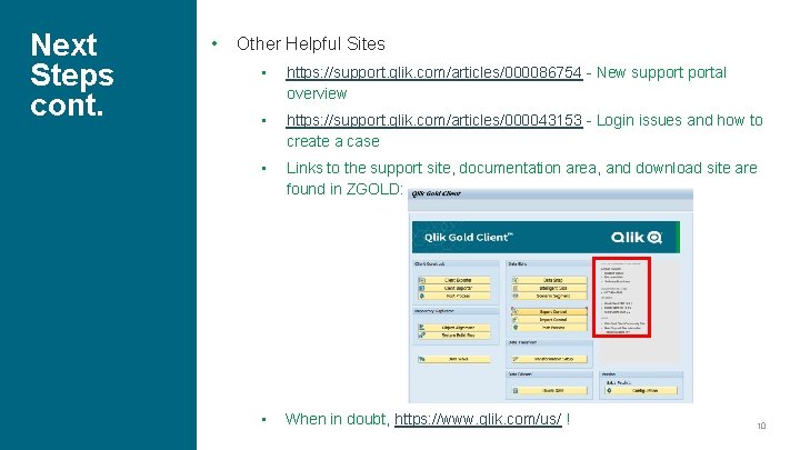 Next Steps cont. • Other Helpful Sites • https: //support. qlik. com/articles/000086754 - New Next Steps cont. • Other Helpful Sites • https: //support. qlik. com/articles/000086754 - New