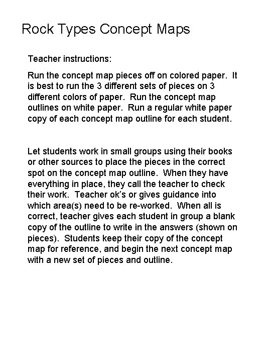 Rock Types Concept Maps Teacher instructions: Run the concept map pieces off on colored