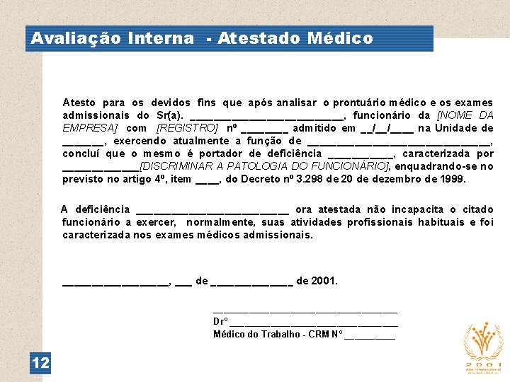 Avaliação Interna - Atestado Médico Atesto para os devidos fins que após analisar o