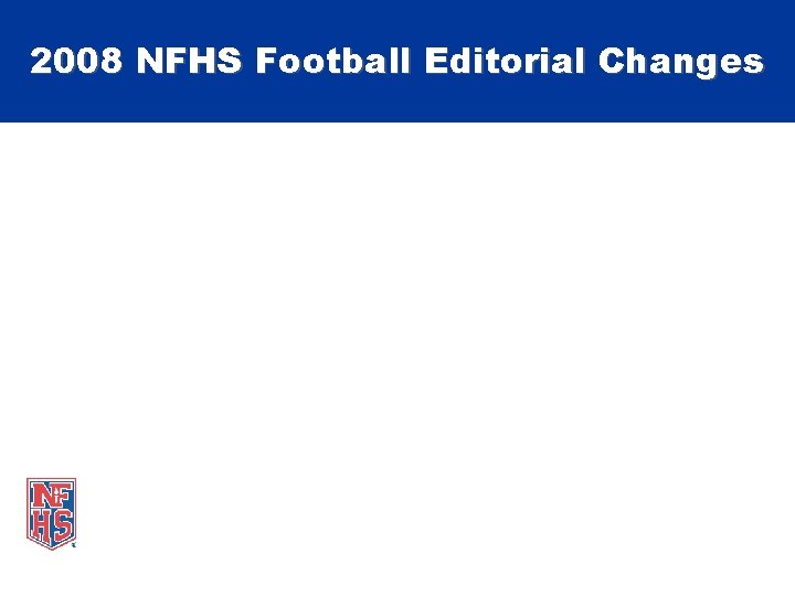 2008 NFHS Football Editorial Changes 