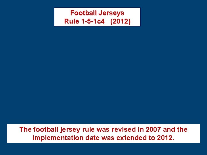 Football Jerseys Rule 1 -5 -1 c 4 (2012) The football jersey rule was