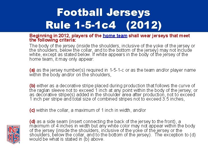 Football Jerseys Rule 1 -5 -1 c 4 (2012) Beginning in 2012, players of
