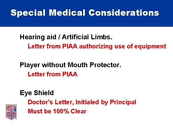 Special Medical Considerations Hearing aid / Artificial Limbs. Letter from PIAA authorizing use of