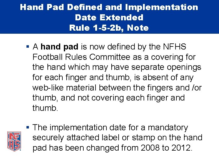 Hand Pad Defined and Implementation Date Extended Rule 1 -5 -2 b, Note A