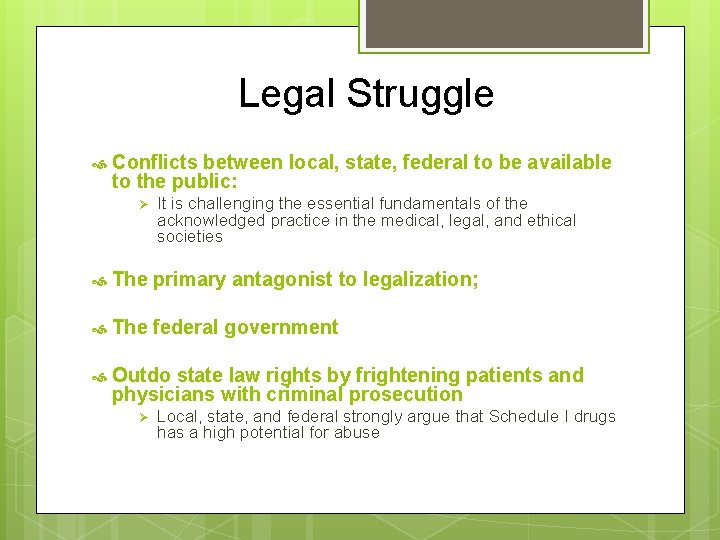 Legal Struggle Conflicts between local, state, federal to be available to the public: Ø