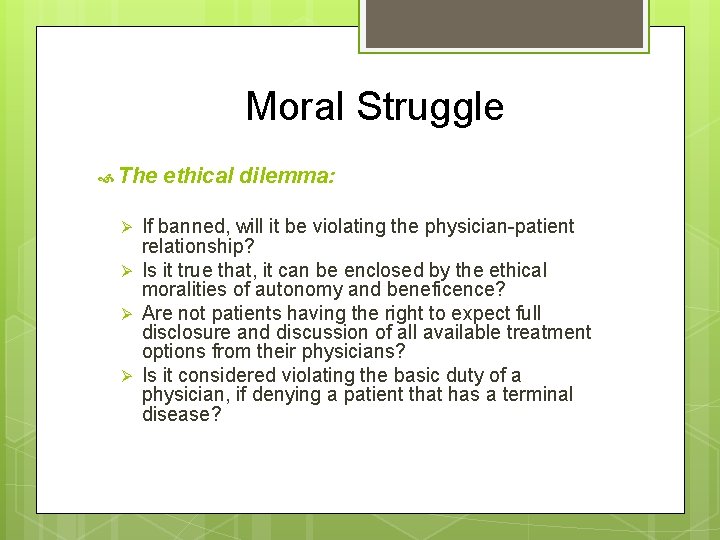 Moral Struggle The Ø Ø ethical dilemma: If banned, will it be violating the