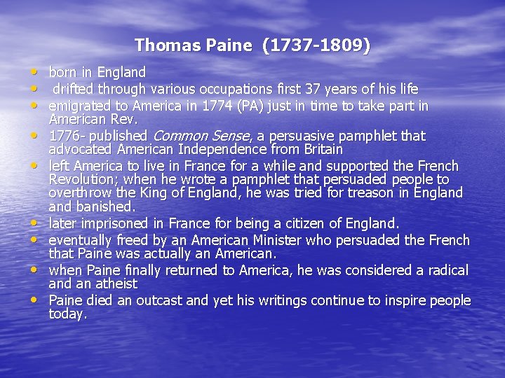 Thomas Paine (1737 -1809) • born in England • drifted through various occupations first