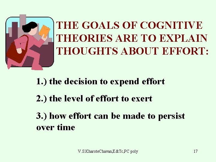 THE GOALS OF COGNITIVE THEORIES ARE TO EXPLAIN THOUGHTS ABOUT EFFORT: 1. ) the