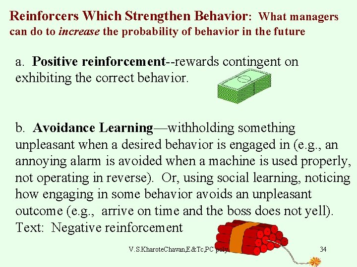 Reinforcers Which Strengthen Behavior: What managers can do to increase the probability of behavior