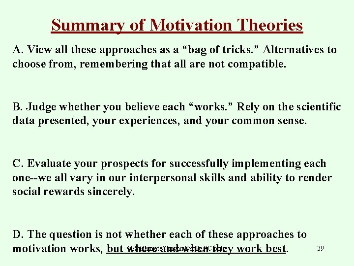 Summary of Motivation Theories A. View all these approaches as a “bag of tricks.