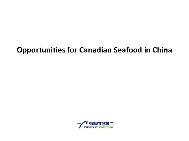 Opportunities for Canadian Seafood in China 