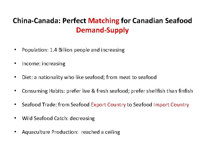 China-Canada: Perfect Matching for Canadian Seafood Demand-Supply • Population: 1. 4 Billion people and