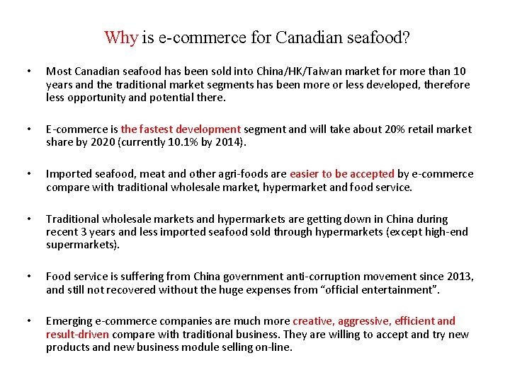 Why is e-commerce for Canadian seafood? • Most Canadian seafood has been sold into