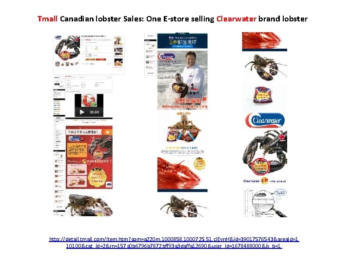 Tmall Canadian lobster Sales: One E-store selling Clearwater brand lobster http: //detail. tmall. com/item.