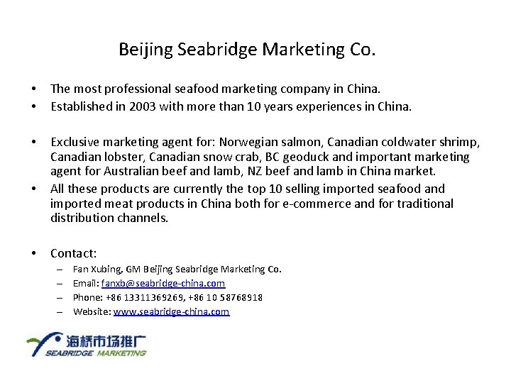 Beijing Seabridge Marketing Co. • • The most professional seafood marketing company in China.