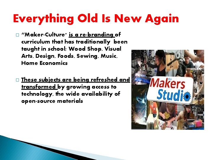 Everything Old Is New Again � “Maker-Culture" is a re-branding of curriculum that has