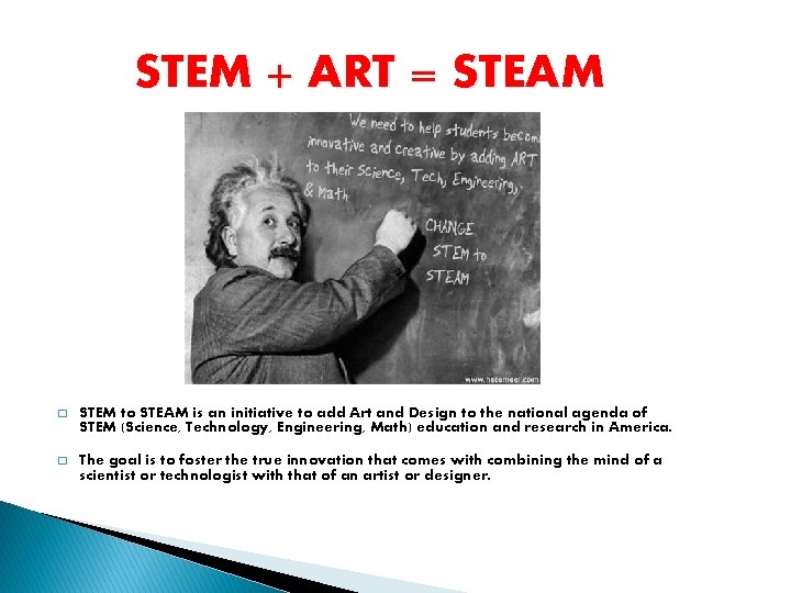 STEM + ART = STEAM � STEM to STEAM is an initiative to add