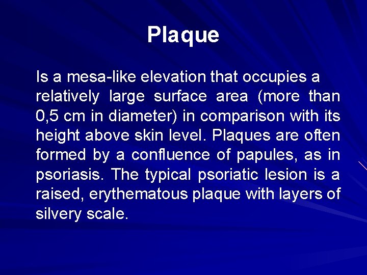 Plaque Is a mesa-like elevation that occupies a relatively large surface area (more than