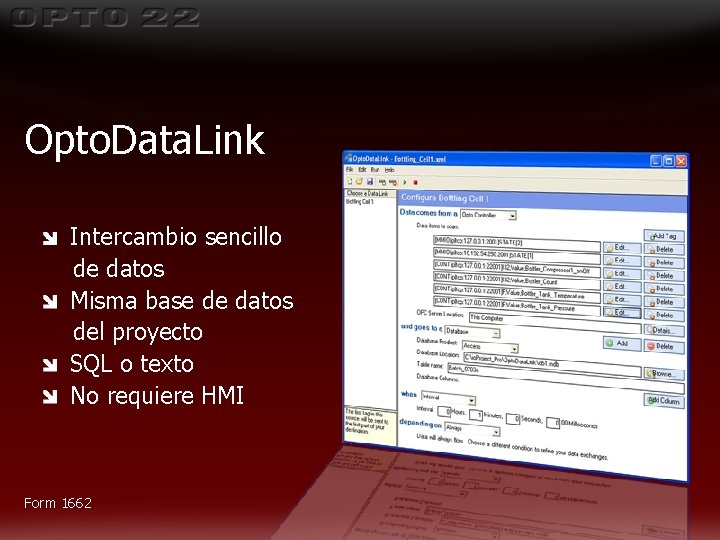 Opto. Data. Link Intercambio sencillo de datos Misma base de datos del proyecto SQL Opto. Data. Link Intercambio sencillo de datos Misma base de datos del proyecto SQL