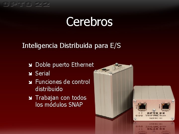 Cerebros Inteligencia Distribuida para E/S Doble puerto Ethernet Serial Funciones de control distribuido Trabajan Cerebros Inteligencia Distribuida para E/S Doble puerto Ethernet Serial Funciones de control distribuido Trabajan