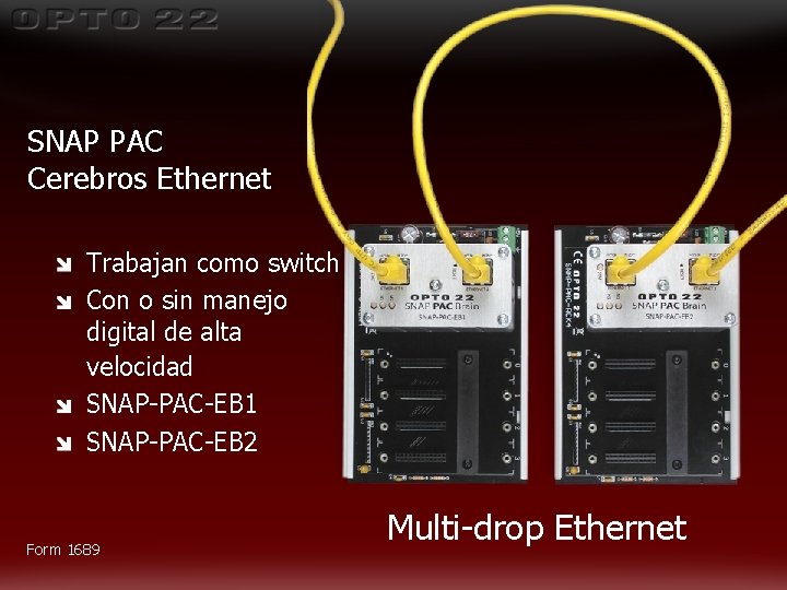 SNAP PAC Cerebros Ethernet Trabajan como switch Con o sin manejo digital de alta SNAP PAC Cerebros Ethernet Trabajan como switch Con o sin manejo digital de alta