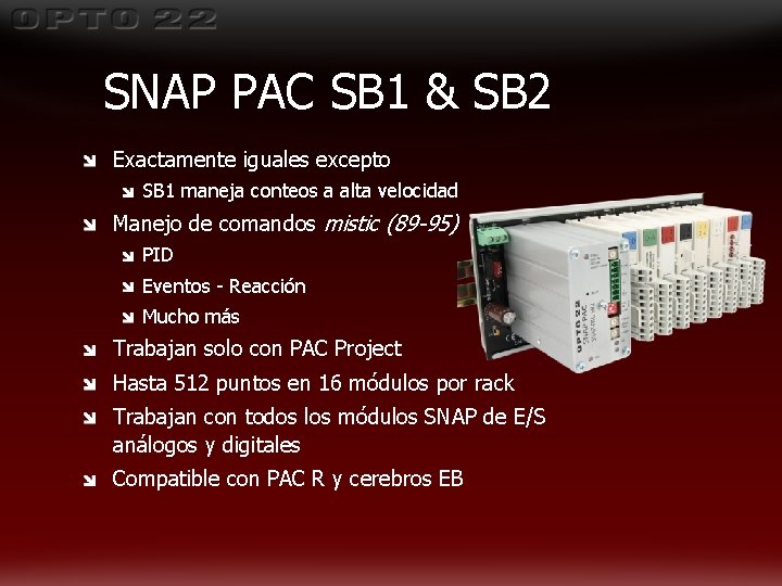 SNAP PAC SB 1 & SB 2 Exactamente iguales excepto SB 1 maneja conteos SNAP PAC SB 1 & SB 2 Exactamente iguales excepto SB 1 maneja conteos