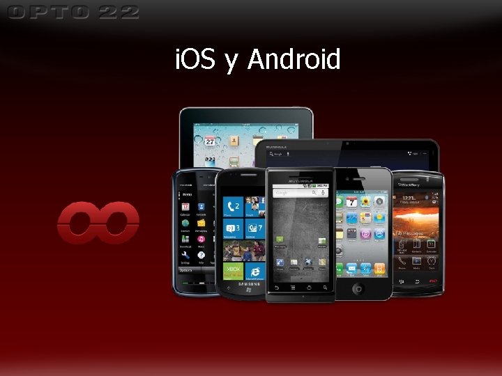 i. OS y Android i. OS y Android