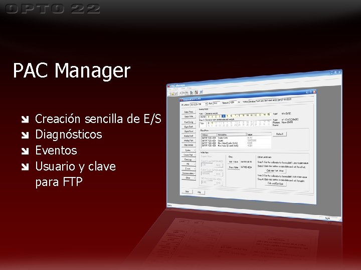 PAC Manager Creación sencilla de E/S Diagnósticos Eventos Usuario y clave para FTP PAC Manager Creación sencilla de E/S Diagnósticos Eventos Usuario y clave para FTP