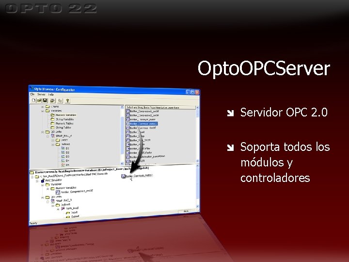 Opto. OPCServer Servidor OPC 2. 0 Soporta todos los módulos y controladores Opto. OPCServer Servidor OPC 2. 0 Soporta todos los módulos y controladores