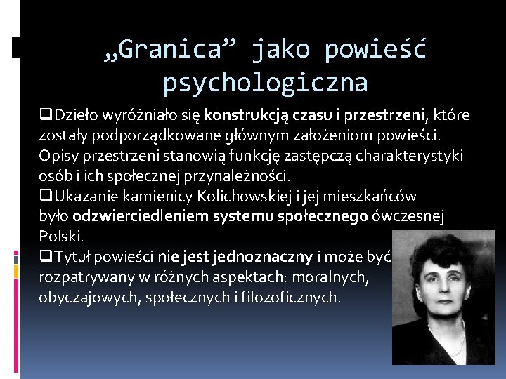„Granica” jako powieść psychologiczna q. Dzieło wyróżniało się konstrukcją czasu i przestrzeni, które zostały „Granica” jako powieść psychologiczna q. Dzieło wyróżniało się konstrukcją czasu i przestrzeni, które zostały