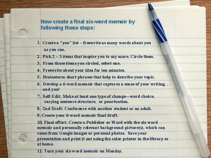 Now create a final six-word memoir by following these steps: 1. Create a “you”