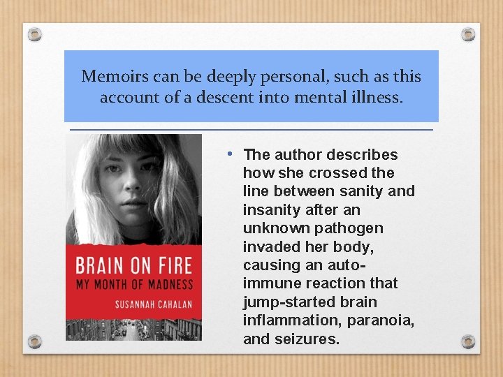 Memoirs can be deeply personal, such as this account of a descent into mental