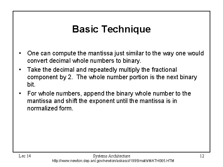 Basic Technique • One can compute the mantissa just similar to the way one