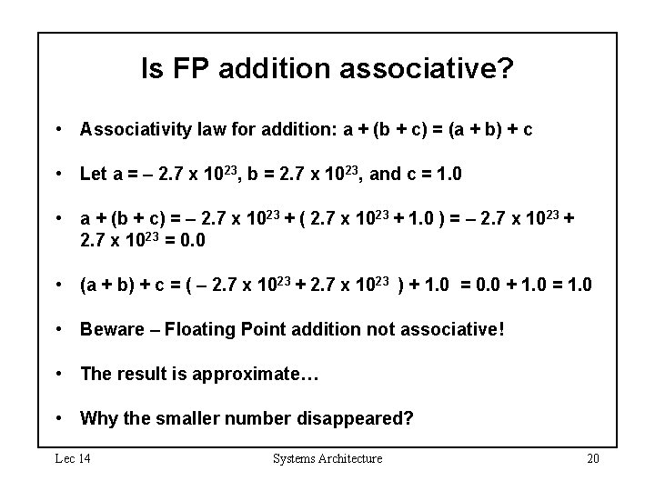 Is FP addition associative? • Associativity law for addition: a + (b + c)