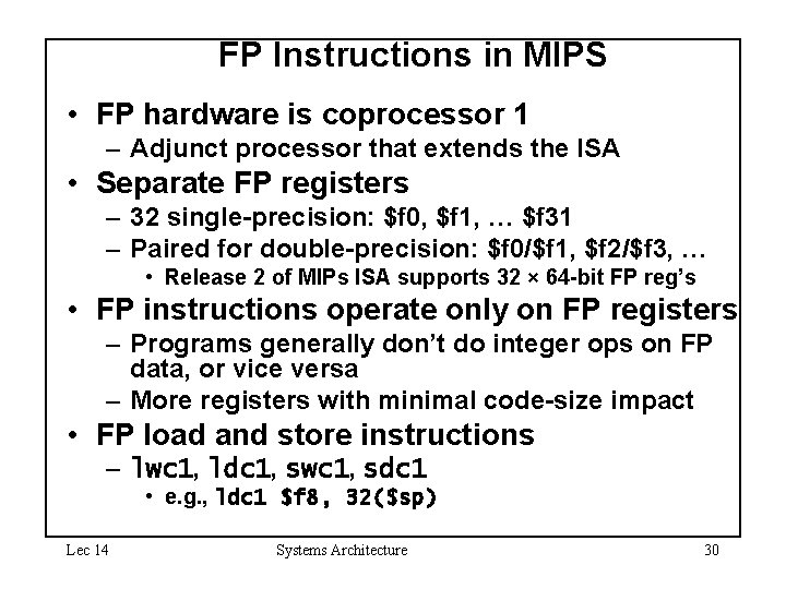 FP Instructions in MIPS • FP hardware is coprocessor 1 – Adjunct processor that