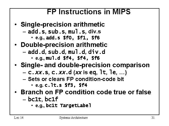 FP Instructions in MIPS • Single-precision arithmetic – add. s, sub. s, mul. s,