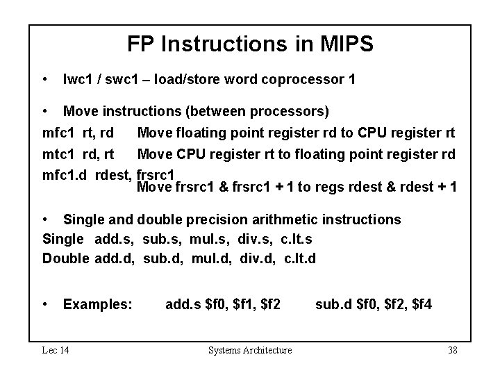 FP Instructions in MIPS • lwc 1 / swc 1 – load/store word coprocessor