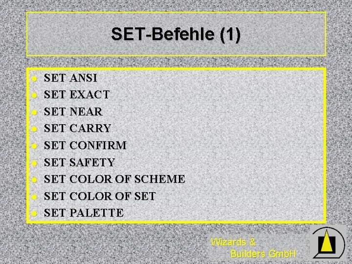 SET-Befehle (1) l l l l l SET ANSI SET EXACT SET NEAR SET