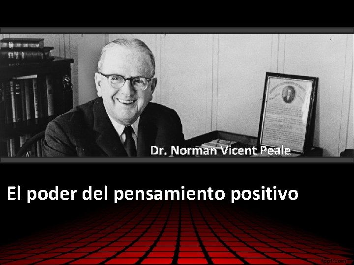 Dr. Norman Vicent Peale El poder del pensamiento positivo 